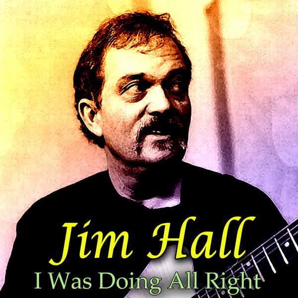 Jim Hall|I Was Doing All Right