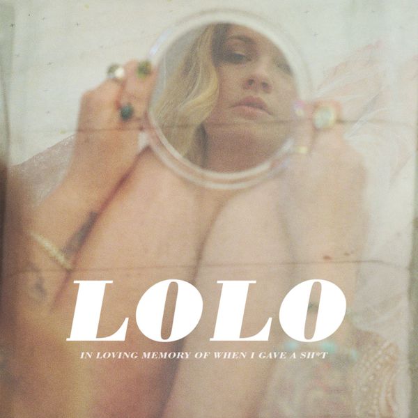 Lolo|In Loving Memory of When I Gave a Shit