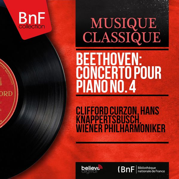 Clifford Curzon|Beethoven: Concerto pour piano No. 4 (Mono Version)