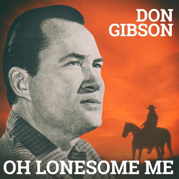 Album Oh Lonesome Me by Don Gibson Qobuz téléchargez et streamez en