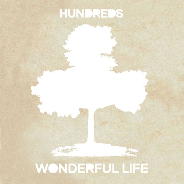 Hundreds|Wonderful Life