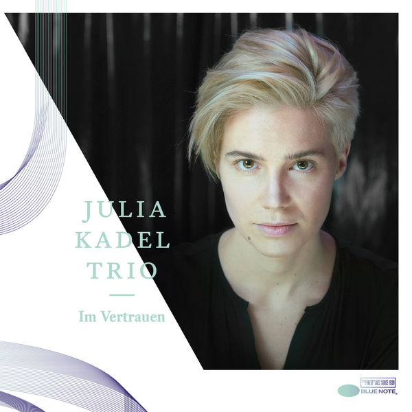 Julia Kadel Trio - Im Vertrauen Julia Kadel Trio - Im Vertrauen