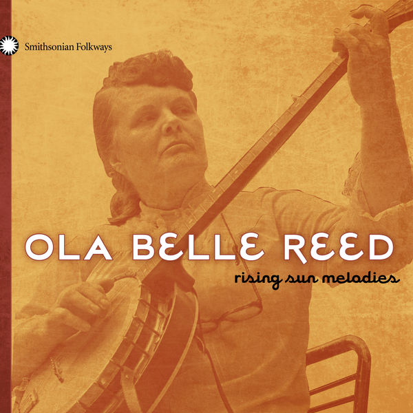 Ola Belle Reed - Rising Sun Melodies Ola Belle Reed - Rising Sun Melodies