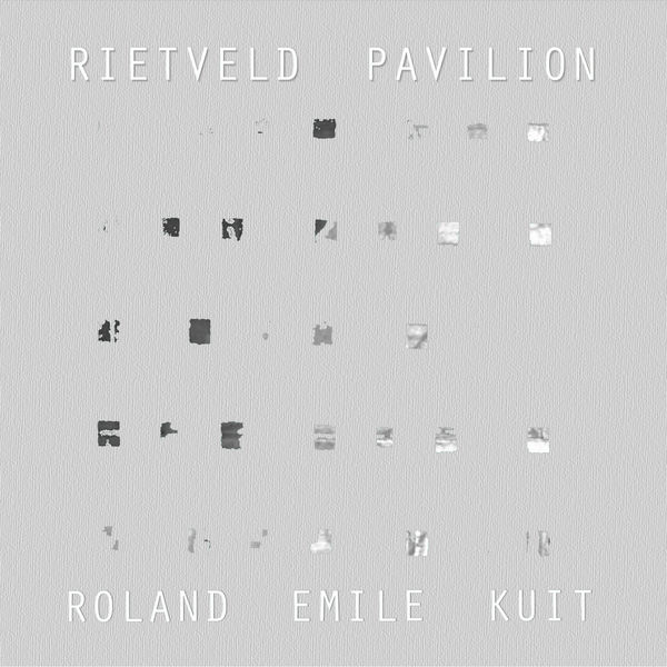 Roland Emile Kuit - Rietveld Pavilion Roland Emile Kuit - Rietveld Pavilion