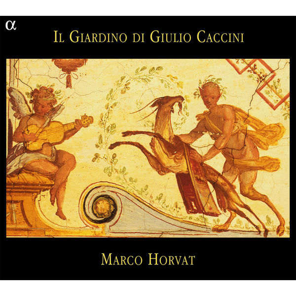 Marco Horvat - Il Giardino de Giulio Caccini Marco Horvat - Il Giardino de Giulio Caccini