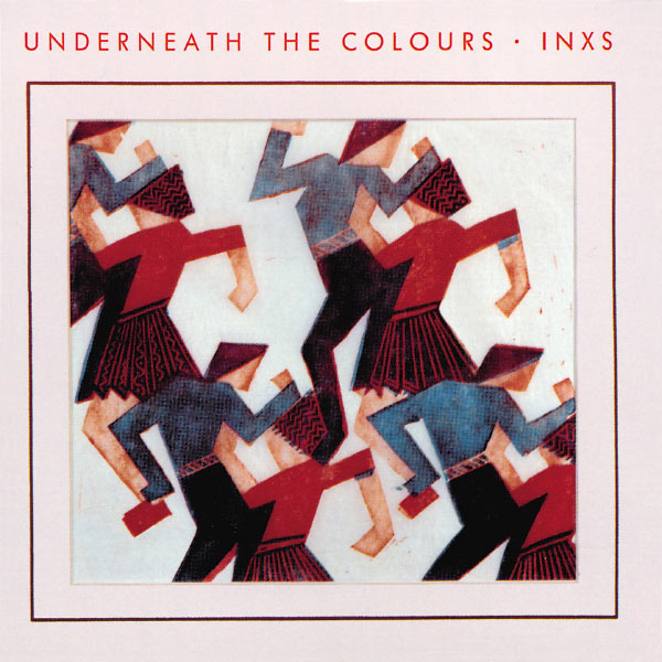 INXS|Underneath The Colours (Remastered) INXS|Underneath The Colours (Remastered)