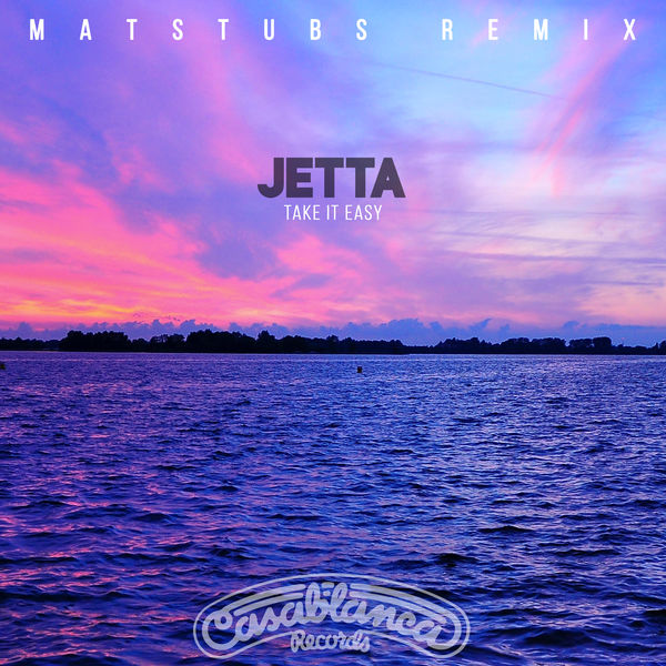 Jetta|Take It Easy (Matstubs Remix) Jetta|Take It Easy (Matstubs Remix)