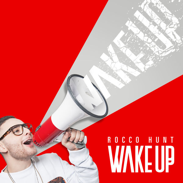 Rocco Hunt - Wake Up Rocco Hunt - Wake Up