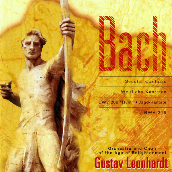 Gustav Leonhardt|J.S. Bach: Secular Cantatas Nos. 208 & 215 Gustav Leonhardt|J.S. Bach: Secular Cantatas Nos. 208 & 215