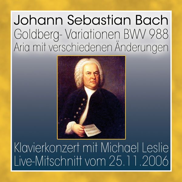 Johann Sebastian Bach|Goldberg-Variationen BWV 988 Johann Sebastian Bach|Goldberg-Variationen BWV 988