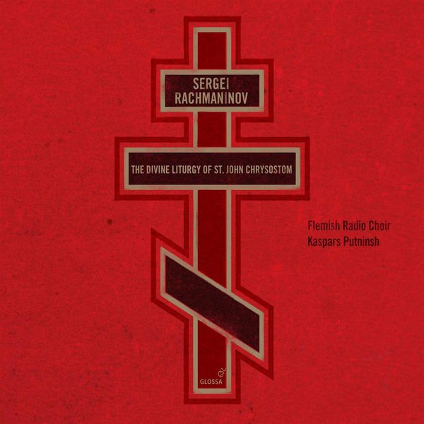 Flemish Radio Choir - Rachmaninov, S.: Liturgy of St John Chrysostom Flemish Radio Choir - Rachmaninov, S.: Liturgy of St John Chrysostom
