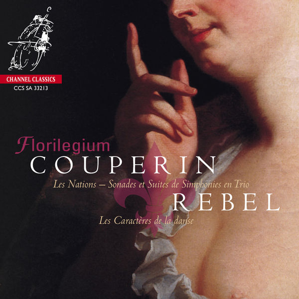 Florilegium - Couperin: Les Nations - Rebel: Les caractères de la danse Florilegium - Couperin: Les Nations - Rebel: Les caractères de la danse