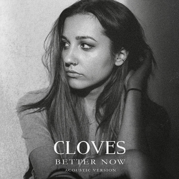 Cloves - Better Now Cloves - Better Now
