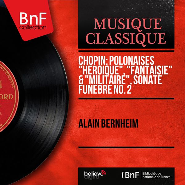 Alain Bernheim|Chopin: Polonaises "Héroïque", "Fantaisie" & "Militaire", Sonate funèbre No. 2 (Mono Version)