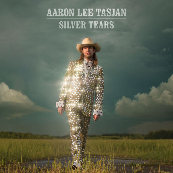 Aaron Lee Tasjan - Silver Tears Aaron Lee Tasjan - Silver Tears
