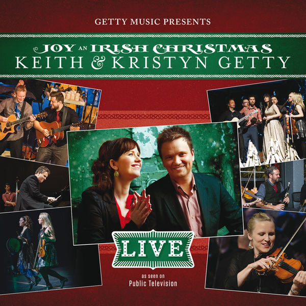 Keith & Kristyn Getty - Joy - An Irish Christmas LIVE Keith & Kristyn Getty - Joy - An Irish Christmas LIVE