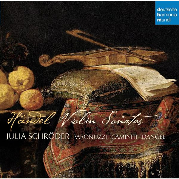Julia Schröder - Händel: Violinsonaten Julia Schröder - Händel: Violinsonaten