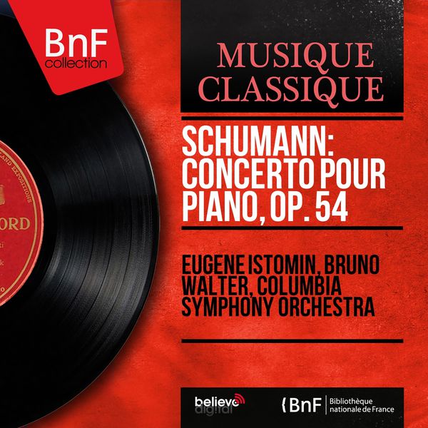 Eugene Istomin|Schumann: Concerto pour piano, Op. 54 (Mono Version)