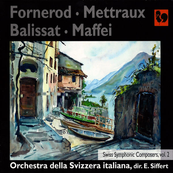 Aloys Fornerod - Fornerod, Mettraux, Balissat & Maffei: Swiss Symphonic Composers, Vol. 2 Aloys Fornerod - Fornerod, Mettraux, Balissat & Maffei: Swiss Symphonic Composers, Vol. 2