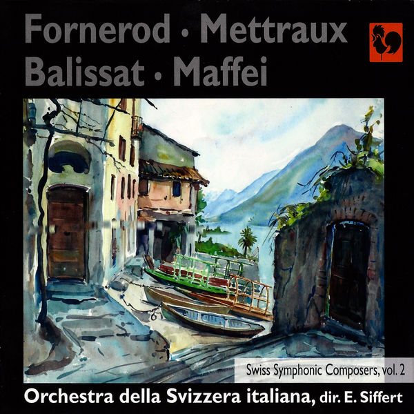 Aloys Fornerod|Fornerod, Mettraux, Balissat & Maffei: Swiss Symphonic Composers, Vol. 2