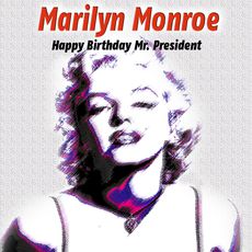 Happy Birthday Mr. President, Marilyn Monroe - Qobuz