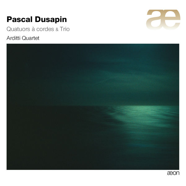 Arditti Quartet - Pascal Dusapin : Quatuors à cordes & Trio Arditti Quartet - Pascal Dusapin : Quatuors à cordes & Trio