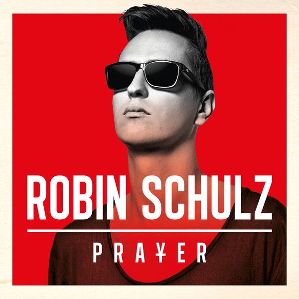 Robin Schulz - Prayer Robin Schulz - Prayer