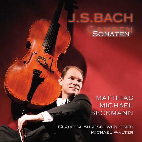 Matthias Michael Beckmann - Bach: The Gamba Sonatas Matthias Michael Beckmann - Bach: The Gamba Sonatas