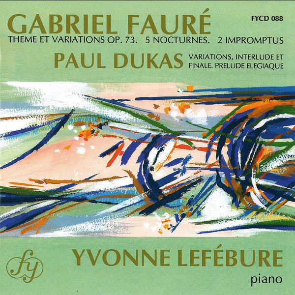 Yvonne Lefébure|Gabriel Fauré - Paul Dukas Yvonne Lefébure|Gabriel Fauré - Paul Dukas