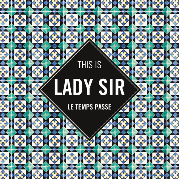 Lady Sir|Le temps passe