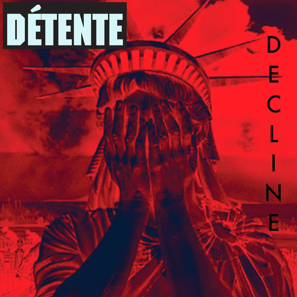 Detente|Decline