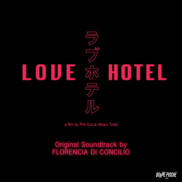 Florencia di Concilio - Love Hotel (Original Motion Picture Soundtrack) Florencia di Concilio - Love Hotel (Original Motion Picture Soundtrack)