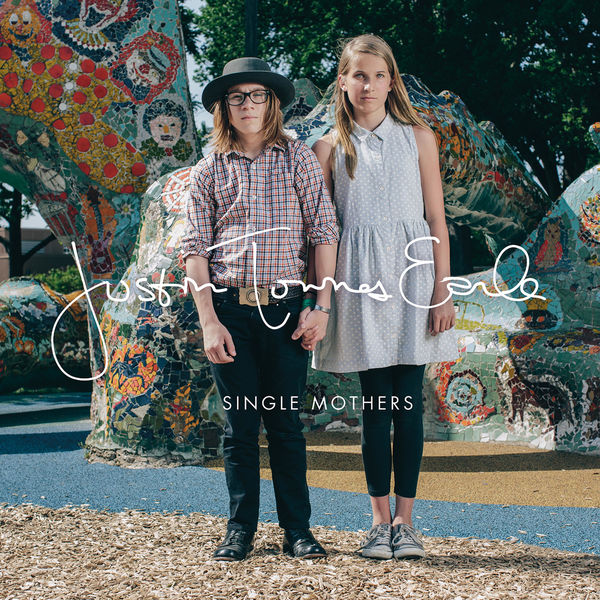 Justin Townes Earle|Single Mothers Justin Townes Earle|Single Mothers