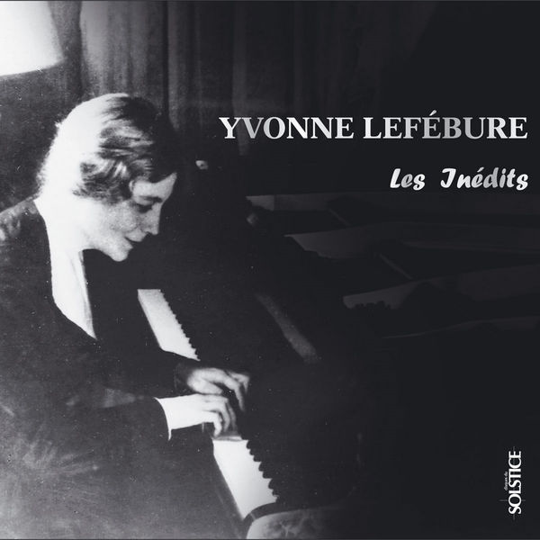 Yvonne Lefébure|les Inédits Yvonne Lefébure|les Inédits