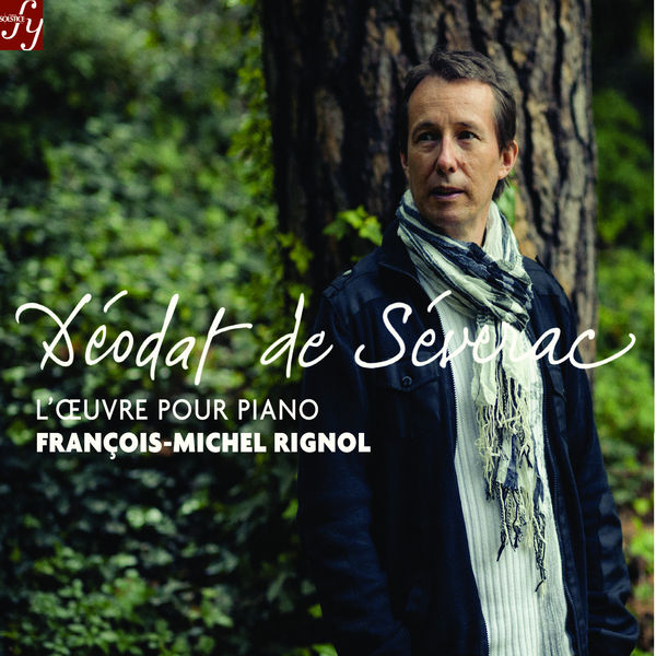 François-Michel Rignol|Déodat de Séverac : Complete works for piano