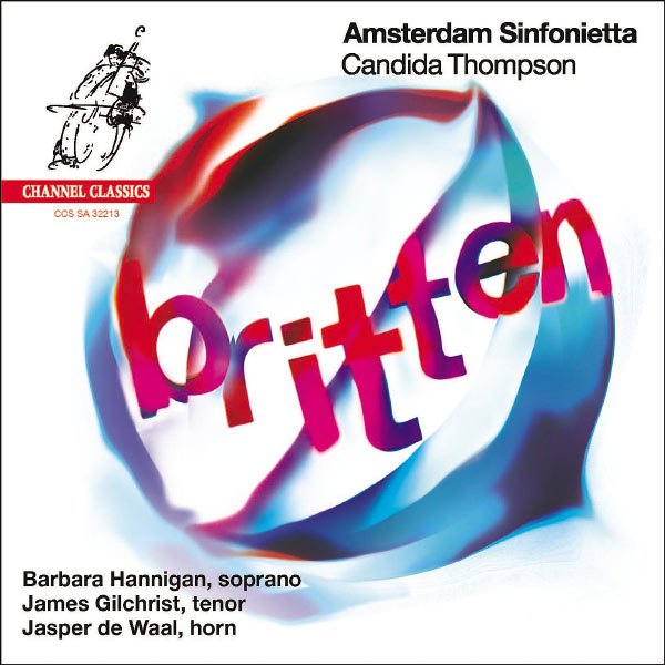 Barbara Hannigan - Britten : Les Illuminations, Serenade... Barbara Hannigan - Britten : Les Illuminations, Serenade...