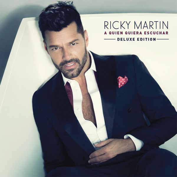 Ricky Martin|A Quien Quiera Escuchar (Deluxe Edition) Ricky Martin|A Quien Quiera Escuchar (Deluxe Edition)
