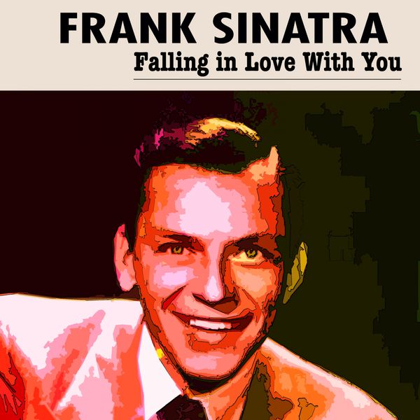 Frank Sinatra - Falling in Love With You Frank Sinatra - Falling in Love With You