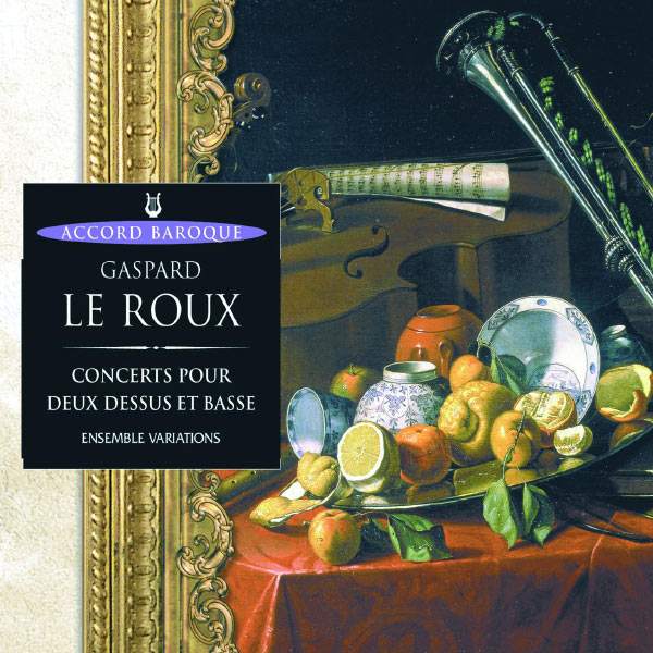 Ensemble Variations|Le Roux: Concerts pour deux dessus et basse Ensemble Variations|Le Roux: Concerts pour deux dessus et basse
