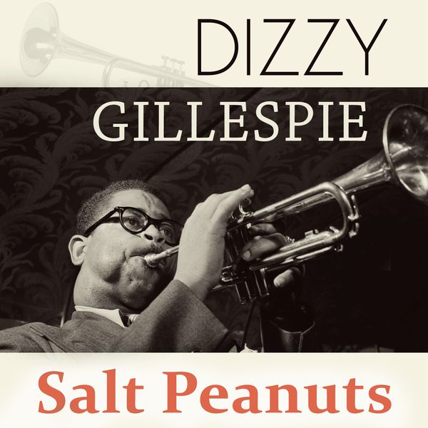 Salt Peanuts, Dizzy Gillespie Qobuz