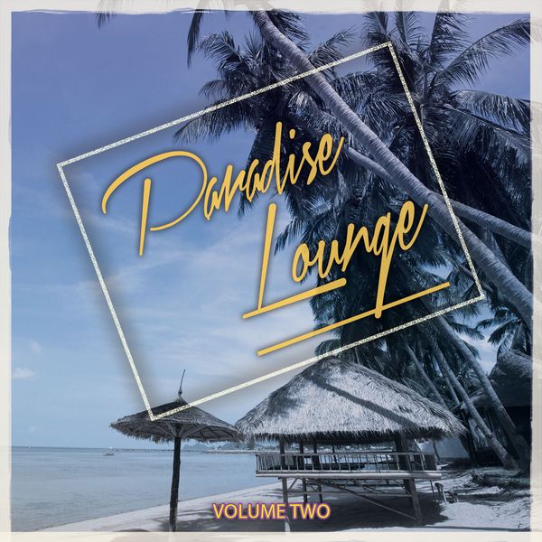 Various Artists - Paradise Lounge, Vol. 2 (Best Of Beachbar & Sunchair Music) Various Artists - Paradise Lounge, Vol. 2 (Best Of Beachbar & Sunchair Music)