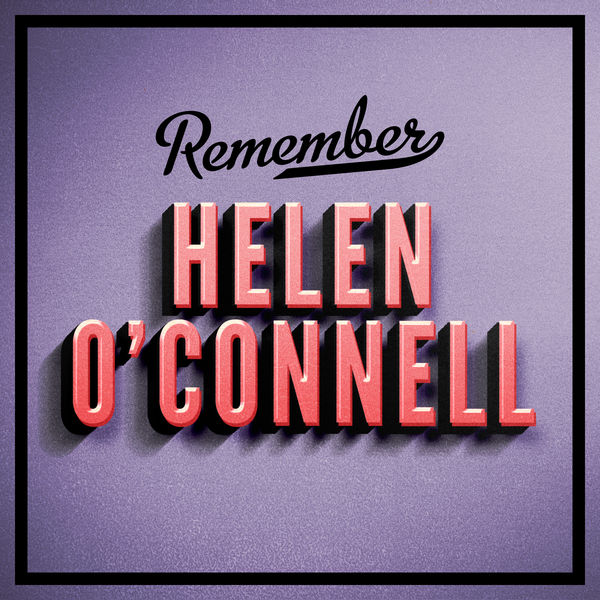 Helen O'Connell - Remember Helen O'Connell - Remember