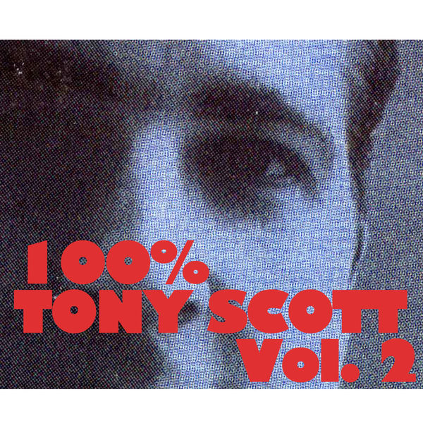 Tony Scott - 100% Tony Scott, Vol. 2 Tony Scott - 100% Tony Scott, Vol. 2