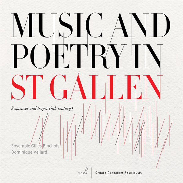 Ensemble Gilles Binchois - Music and Poetry in St Gallen: Sequences and Tropes (9th Century) Ensemble Gilles Binchois - Music and Poetry in St Gallen: Sequences and Tropes (9th Century)