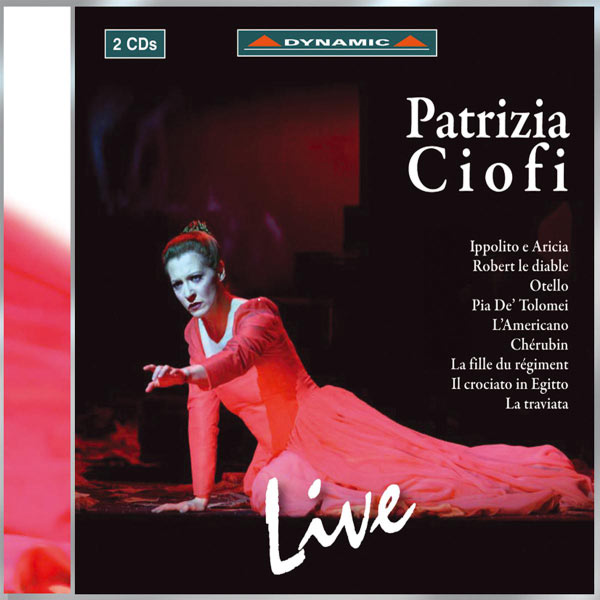 Patrizia Ciofi|Opera Arias (Soprano): Ciofi, Patrizia - Traetta, T. / Meyerbeer, G. / Rossini, G. / Donizetti, G. / Piccinni, N. / Massenet, J. / Verdi, G.