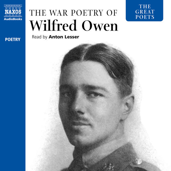 Anton Lesser|The Great Poets: The War Poetry of Wilfred Owen