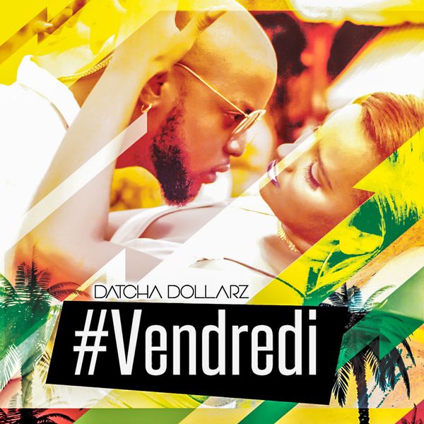 Datcha Dollar'z - Vendredi Datcha Dollar'z - Vendredi