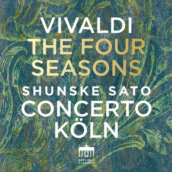 Concerto Köln - Vivaldi: The Four Seasons Concerto Köln - Vivaldi: The Four Seasons