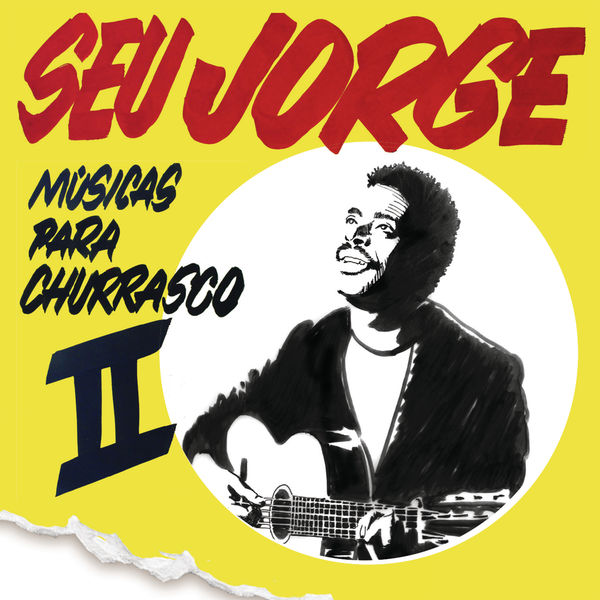 Seu Jorge - Músicas Para Churrasco II Seu Jorge - Músicas Para Churrasco II