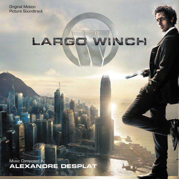 Alexandre Desplat - Largo Winch Alexandre Desplat - Largo Winch